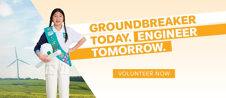 Groundbreaker Today. Engineer Tomorrow. Volunteer Now Groundbreaker Today. Engineer Tomorrow. Volunteer Now